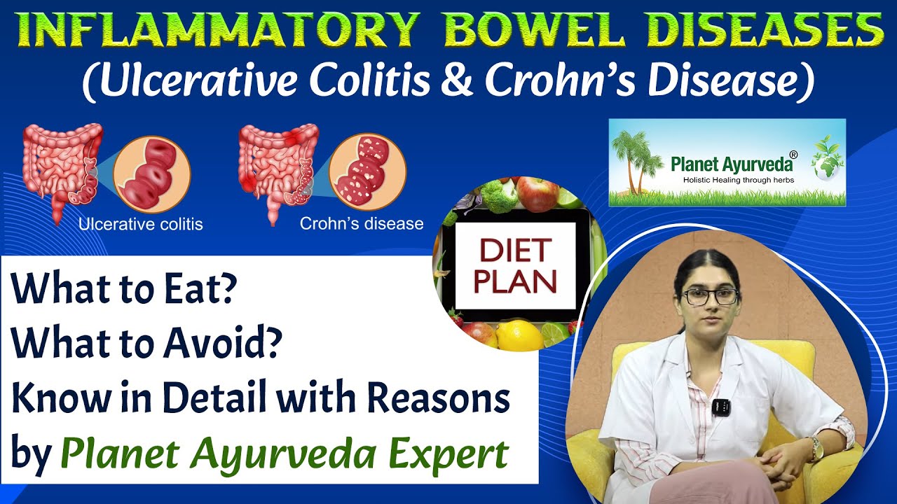 Diet for Ulcerative Colitis, IBD, Crohn’s Disease in Detail- Explained by Top Planet Ayurveda Expert
