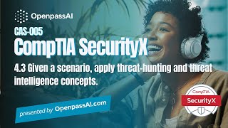 CompTIA SecurityX CAS-005 Full Course - 4.3 Apply threat-hunting and threat intelligence concepts.