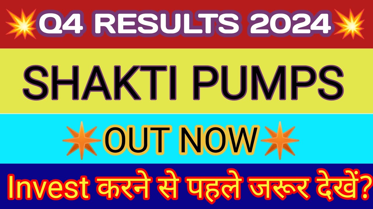 Shakti Pumps Q4 Results  Shakti Pumps Results  Shakti Pump Share Latest News  Shakti Pump Share