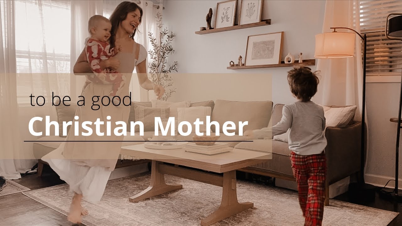 the-responsibility-and-role-of-a-christian-mother-biblical-womanhood