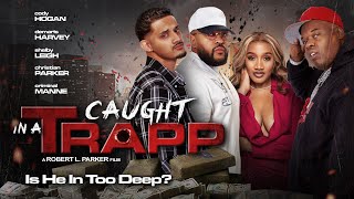 Caught in a Trapp | Is He In Too Deep? | Official Trailer | New Movie Out Now [4K] by Maverick Movies 1,690 views 1 month ago 3 minutes, 11 seconds