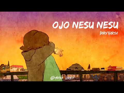 Ojo Nesu Nesu - Dory Harsa (Lyrics Video & Terjemahan)