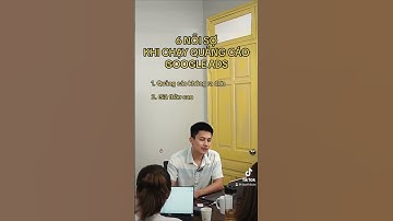 6 nỗi sợ khi chạy quảng cáo google ads #googleads #googleadwords #quangcaogoogle #quảngcáogoogleads