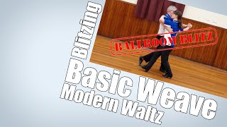 Blitzing Basic Weave In Modern Waltz