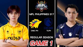 Game 1❗ONIC PH vs TEAM LIQUID PH❗MPL PHILIPPINES S17 REGULAR SEASON❗ONIC vs TLPH