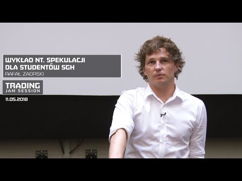 Wykład nt  spekulacji dla studentów SGH, Rafał Zaorski, 11.05.2018