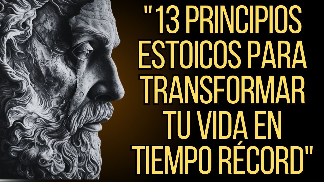 "13 Principios Estoicos para Transformar tu Vida en Tiempo Récord ...
