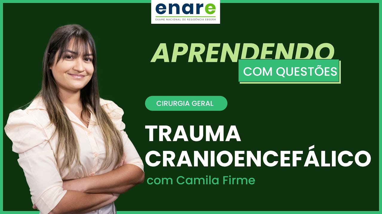 Trauma cranioencefálico | Aprendendo com questões: Cirurgia Geral