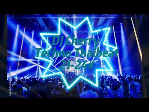 DJCherry Techno Thaibeat21 24#