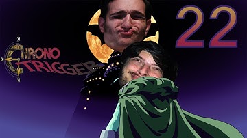 I can feel the magic coming in the air tonight - Chrono Trigger - Ep 22 - Gameside Manners