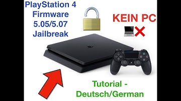 HOW TO JAILBREAK THE PS4 ON FW 5.05/5.07(NO PC) I PS4 JAILREAK TUTORIAl I DEUTSCH/GERMAN