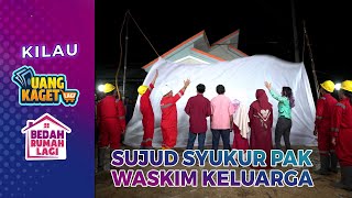 SUJUD SYUKUR! Pak Waskim Untuk Rumah Barunya Part 9/9 - KILAU UANG KAGET \u0026 BEDAH RUMAH LAGI