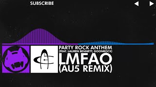 [Dubstep/Trance] - LMFAO - Party Rock (feat. Lauren Bennett & GoonRock) (Au5 Remix)