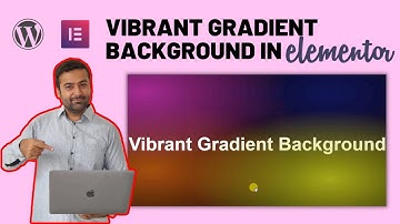 How To Add Vibrant Gradient Background - [Elementor Tutorials]