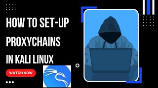 HOW TO SET UP PROXYCHAINS IN KALI LINUX