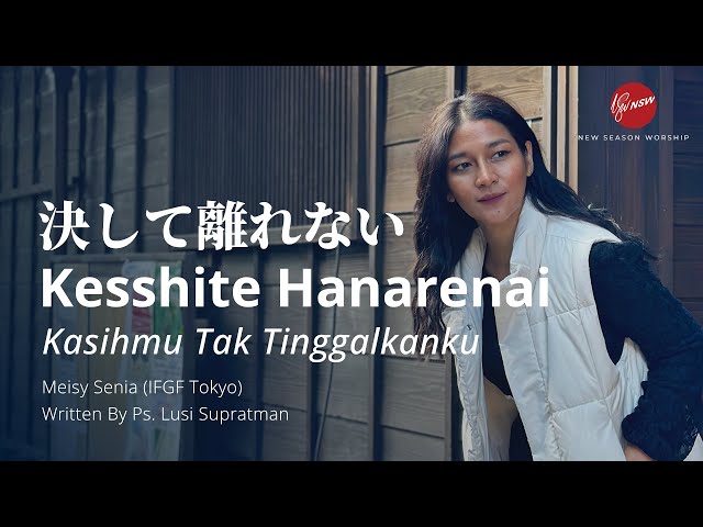 Kesshite Hanarenai (Kasihmu Tak Tinggalkanku) - Meisy Senia (IFGF Tokyo) class=