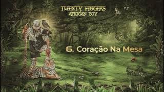 6. Twenty Fingers - Coração Na Mesa