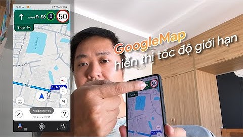 Chia sẻ cách hiển thị tốc độ giới hạn "trên" Google Map - Mì Lifestyle