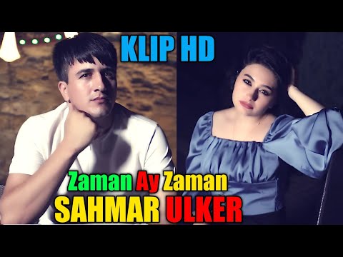 Sahmar Haciyev & Ulker Mirzezade - Zaman Ay Zaman (Yeni Klip 2022)