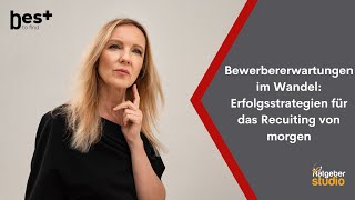 Bewerber-Erwartungen neu definiert: Wie Unternehmen heute Talente für sich gewinnen