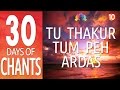 Day 10  tu thakur tum peh ardas  30 days of chants