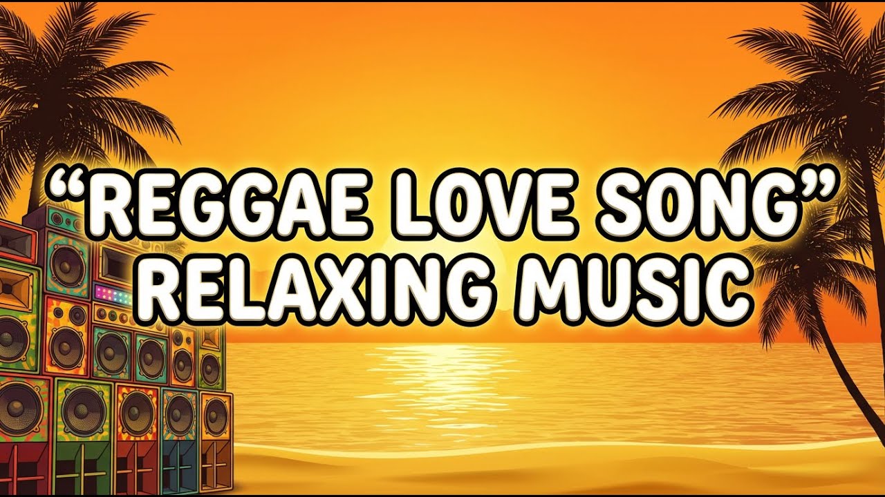 Relaxing Island Reggae Love Vibes Mix 2025 🌴 Smooth Chill Romantic Music 🎸 Feel Good Mood