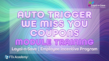 How to Create Automatic We Miss You Coupons (Loyal-n-Save Training)