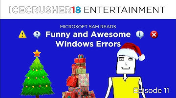 Merry Errors | Microsoft Sam reads Funny and Awesome Windows Errors (S02E01) (CHRISTMAS SPECIAL)