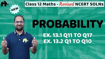Probability Class 12 Maths NCERT Solutions | Chapter 13 Maths Ex.13.1 Q.11 to 17, Ex. 13.2 Q.1 to 10