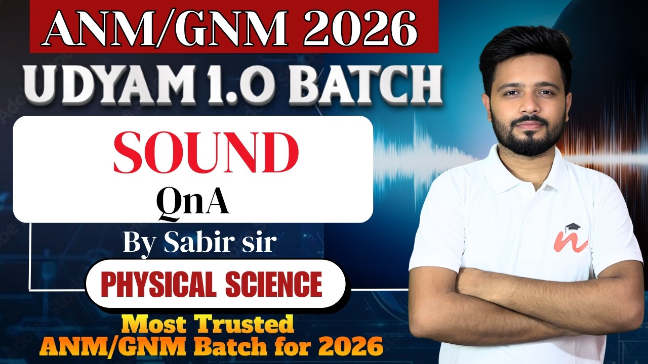 Sound | QnA | Physical Science | By Sabir Sir | UDYAM 1.0 | ANM/GNM 2026 BATCH