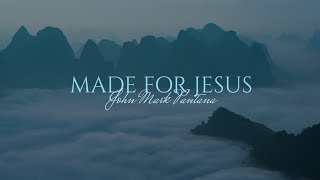 John Mark Pantana - Made For Jesus | Tradução