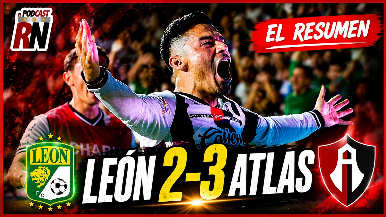 LEÓN 2-3 ATLAS J1 AP 2026 RESUMEN COMPLETO GOLES | ¿Qué pasó con ROCHA y MMAEE en el penal?