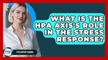 What Is The HPA Axis