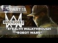 Watch Dogs 2 Stealth Walkthrough Part 13 Robot Wars 