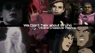 We Dont Talk About...Bruno (Villain Crossover Mashup)