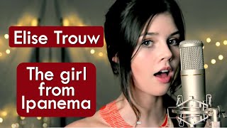 Watch Elise Trouw The Girl From Ipanema video