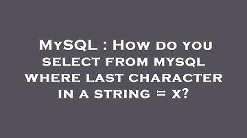 MySQL : How do you select from mysql where last character in a string = x?