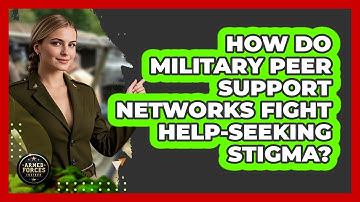 How Do Military Peer Support Networks Fight Help-seeking Stigma? - Armed Forces Insider