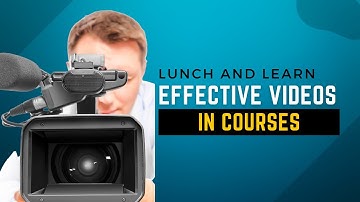 Lunch and Learn: Effective Videos in Courses