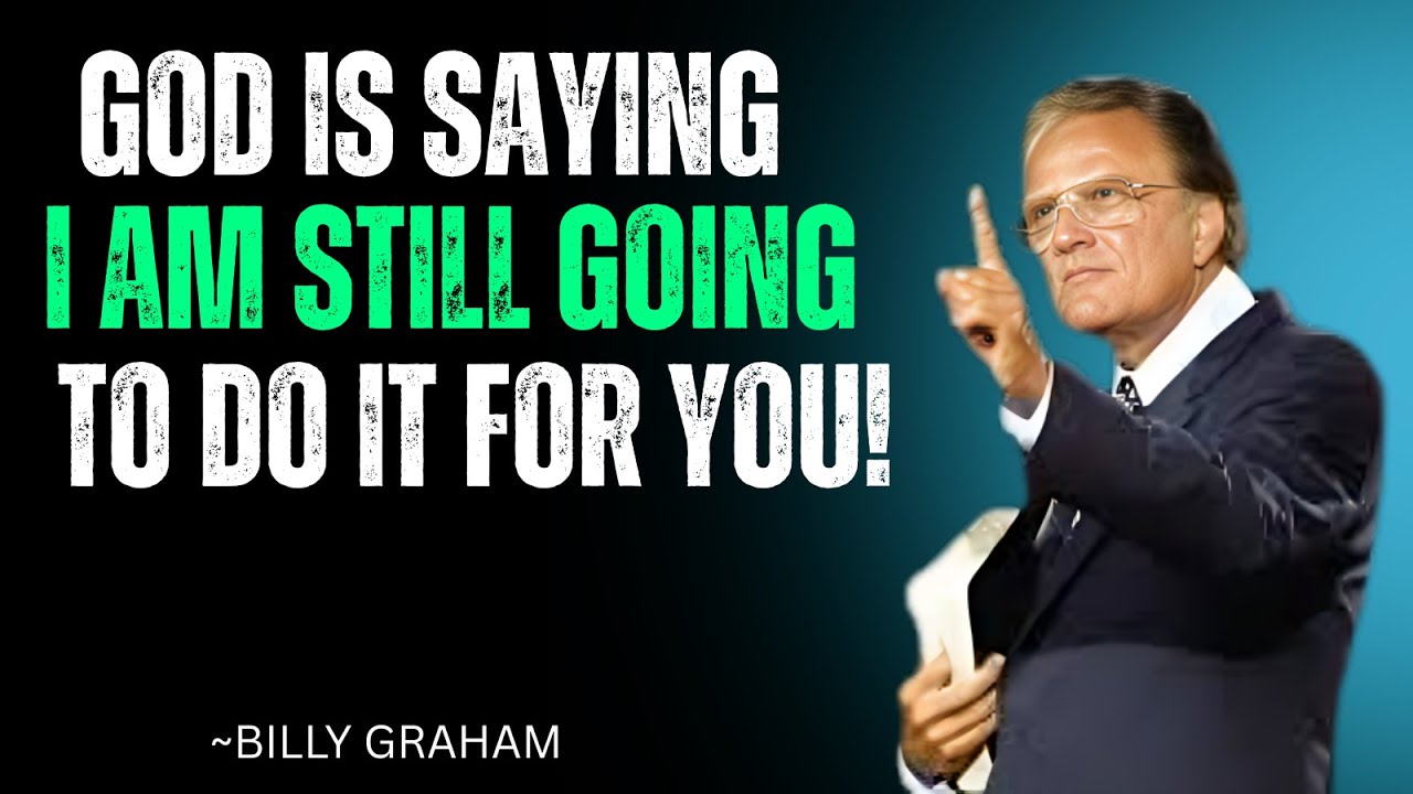 BILLY GRAHAM || God Is Saying I Am Still Going To Do It For You Don’t Lose Hope || BEST MOTIVATION