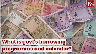 What is govt's borrowing programme and calendar? #TMS