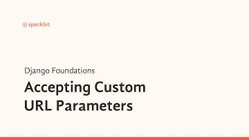 5. Django Foundations | Accepting Custom URL Parameters