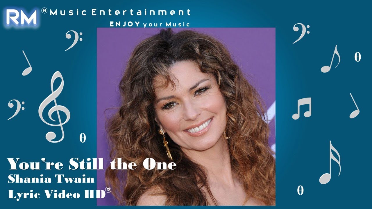 You're Still the One - Shania Twain ®Lyric Video HD - YouTube