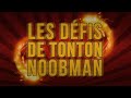 Les dfis de tonton noobman  gagner un match avec valbuena dans les buts 