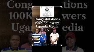 Congratulations 100K Followers Uganda Media Tv