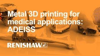 Metal 3D printing for medical applications: ADEISS