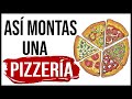 Como Montar una PIZZERÍA Paso a Paso 🍕 [Lo que debes Saber]