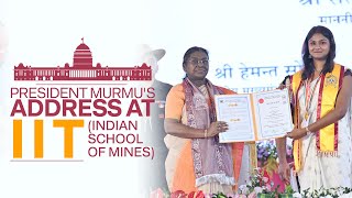 President Murmu's address at the 45th convocation ceremony of IIT (Indian School of Mines), Dhanbad