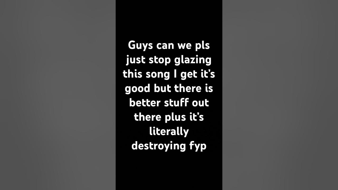 No harm tho the songs great it’s just yt shorts is glazing it No harm tho the songs great it’s just yt shorts is glazing it