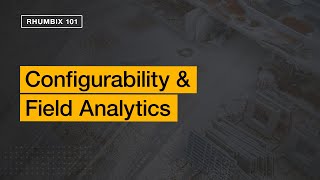 Rhumbix Platform Configurability Field-Level Analytics